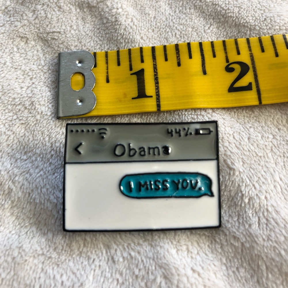 🌈$2/15 Obama "I Miss You" text bubble Pin